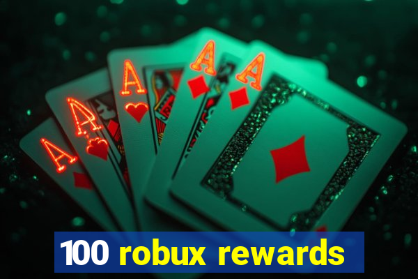 100 robux rewards